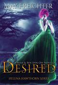 Desired (Helena Hawthorn #3.5) by May Freighter