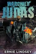 Judas (Warchild #2) by Ernie Lindsey