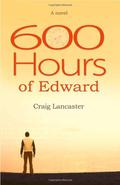600 Hours of Edward (Edward #1) by Craig Lancaster