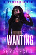 The Wanting by Shyla Colt