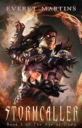 Stormcaller (The Age of Dawn #1) by Everet Martins