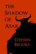 The Shadow of Asak (Donzalo's Destiny #2) by Stephen Brooke