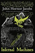 Infernal Machines (The Incorruptibles #3) by John Hornor Jacobs