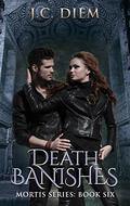 Death Banishes by J.C. Diem