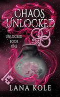 Chaos Unlocked by Lana Kole