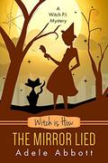 Witch is How The Mirror Lied by Adele Abbott