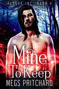Mine to Keep by Megs Pritchard