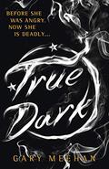 True Dark (True Trilogy #2) by Gary Meehan