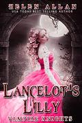 Lancelot's Lilly (Vampire Knights #1) by Helen Allan