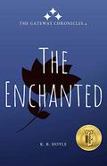 The Enchanted (The Gateway Chronicles #4) by K.B. Hoyle