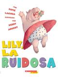 Lily La Ruidosa by Sofie Laguna