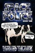 Space Police: Attack of the Mammary Clans (Space Police #1) by David Blake