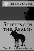 Shifting in The Realms - The Twin Cities Series by Theresa Snyder