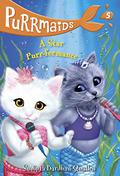 Purrmaids #5: A Star Purr-Formance (Purrmaids #5) by Sudipta Bardhan-Quallen