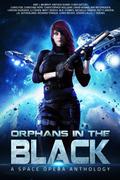 Orphans in the Black: A Space Opera Anthology by J.A. Sutherland
