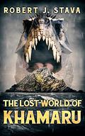 The Lost World Of Kharamu by Robert J. Stava