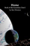 Home (Book of the Guardian #1) by Ben Winston