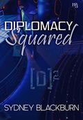 Diplomacy Squared by Sydney Blackburn