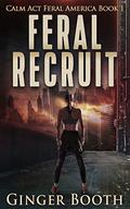 Feral Recruit by Ginger Booth