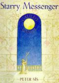Starry messenger: a book depicting the life of a famous scientist, mathematician, astronomer, philosopher, physicist, Galileo Galilei by Peter Sís
