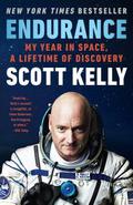 Endurance: My Year in Space, a Lifetime of Discovery by Scott Kelly, Margaret Lazarus Dean