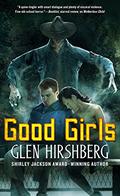 Good Girls (Motherless Children Trilogy #2) by Glen Hirshberg