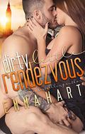 Dirty Little Rendezvous by Emma Hart