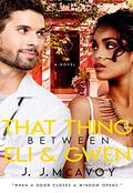 That Thing Between Eli & Gwen by J.J. McAvoy