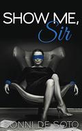 Show Me, Sir by Sonni de Soto