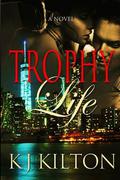 Trophy Life by Kaleb Kilton