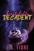 Beautifully Decadent by L.A. Fiore