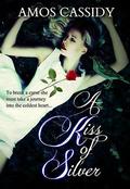A Kiss of Silver (Tales from Beyond the Veil #2) by Amos Cassidy