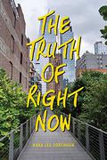 The Truth of Right Now by Kara Lee Corthron