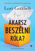 Maybe You Should Talk to Someone: A Therapist, Her Therapist, and Our Lives Revealed by Lori Gottlieb
