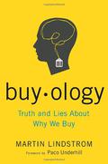 Buyology: Truth and Lies About Why We Buy and the New Science of Desire by Martin Lindstrom