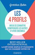 Les 4 profils : Mieux se connaitre, comprendre les autres et vivre ensemble  (Hors Collection) by Gretchen Rubin