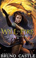 Will of Fire by Rhett C. Bruno, Jaime Castle