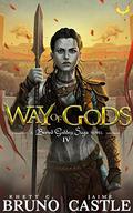 Way of Gods by Rhett C. Bruno, Jaime Castle