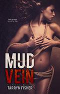Mud Vein by Tarryn Fisher