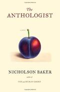 The Anthologist (The Paul Chowder Chronicles #1) by Nicholson Baker