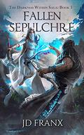 Fallen Sepulchre by J.D. Franx