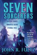 Seven Sorcerers (Books of the Shaper #3) by John R. Fultz