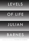 Levels of Life by Julian Barnes