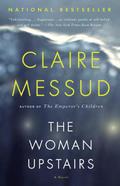 The Woman Upstairs by Claire Messud
