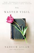 The Wasted Vigil - A Format by Nadeem Aslam