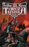 Tarcza Szerni, tom I (Księga Całości #7.1) by Feliks W. Kres