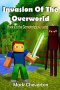 Invasion of the Overworld:  A Minecraft Novel by Mark Cheverton