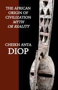 The African Origin of Civilization by Cheikh Anta Diop