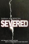 Severed by Sarah Alderson