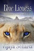 Blue Lioness (The Chronicles of Kassouk #4) by Vijaya Schartz